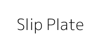 Slip Plate